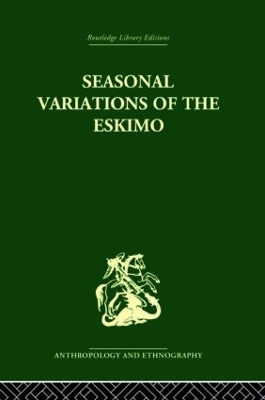 Seasonal Variations of the Eskimo by James J. Fox