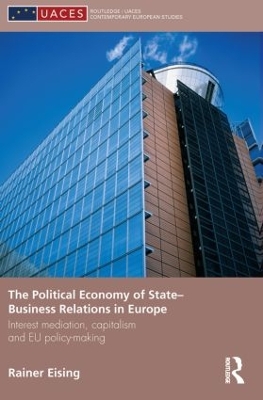 Political Economy of State-Business Relations in Europe by Rainer Eising