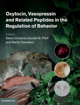 Oxytocin, Vasopressin and Related Peptides in the Regulation of Behavior by Elena Choleris
