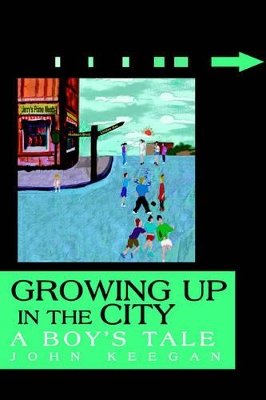 Growing Up in the City: A Boy's Tale book