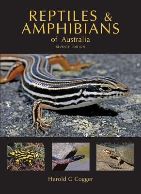 Reptiles and Amphibians of Australia by Harold G. Cogger