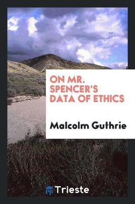On Mr. Spencer's Data of Ethics book