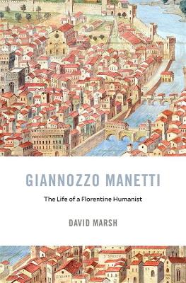 Giannozzo Manetti: The Life of a Florentine Humanist book