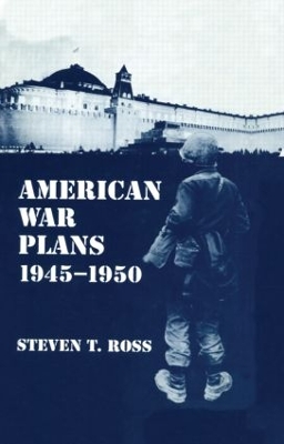 American War Plans 1945-1950 by Steven T. Ross