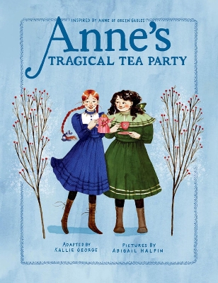 Anne's Tragical Tea Party: Inspired by Anne of Green Gables book