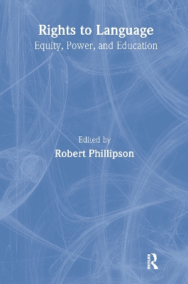 Rights to Language by Robert Phillipson