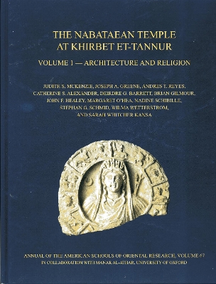 Nabataean Temple at Khirbet et-Tannur, Jordan, Volume 1 book