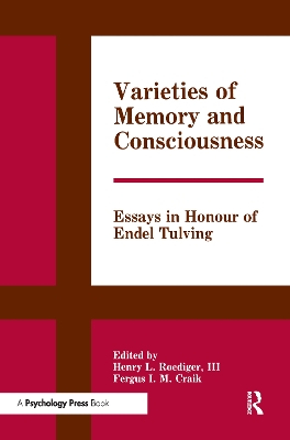 Varieties of Memory and Consciousness: Essays in Honour of Endel Tulving by Henry L. Roediger, III