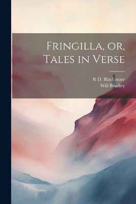 Fringilla, or, Tales in Verse by Will Bradley
