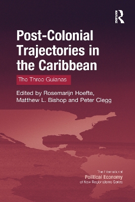 Post-Colonial Trajectories in the Caribbean: The Three Guianas book