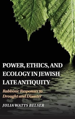 Power, Ethics, and Ecology in Jewish Late Antiquity book