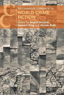 The Cambridge Companion to World Crime Fiction by Jesper Gulddal