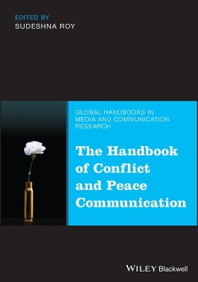 The Handbook of Conflict and Peace Communication book