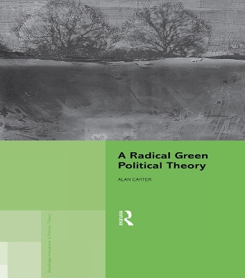 A A Radical Green Political Theory by Alan Carter