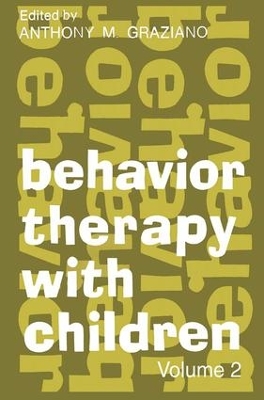 Behavior Therapy with Children by Anthony M. Graziano