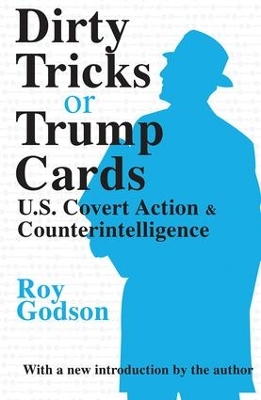 Dirty Tricks or Trump Cards by Roy Godson