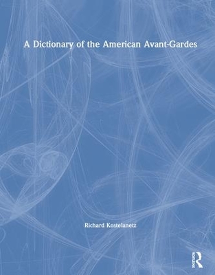 A Dictionary of the American Avant-Gardes book
