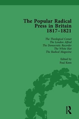 The Popular Radical Press in Britain, 1811-1821 by Paul Keen
