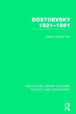 Dostoevsky 1821-1881 by E.H. Carr