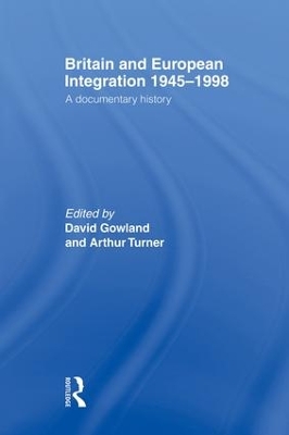 Britain and European Integration 1945-1998: A Documentary History book