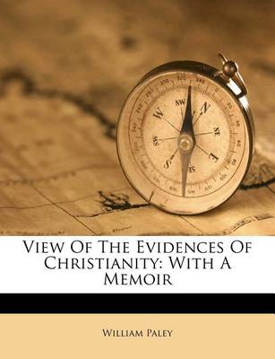 View of the Evidences of Christianity: With a Memoir book