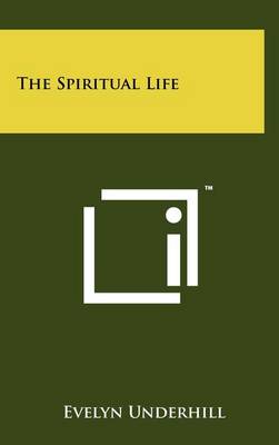 The The Spiritual Life by Evelyn Underhill