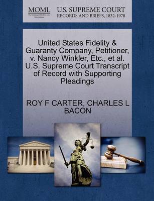 United States Fidelity & Guaranty Company, Petitioner, V. Nancy Winkler, Etc., Et Al. U.S. Supreme Court Transcript of Record with Supporting Pleadings book