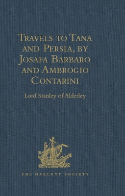 Travels to Tana and Persia, by Josafa Barbaro and Ambrogio Contarini by William Thomas
