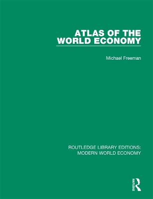 Atlas of the World Economy by Michael Freeman