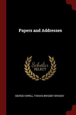Papers and Addresses by George Howell