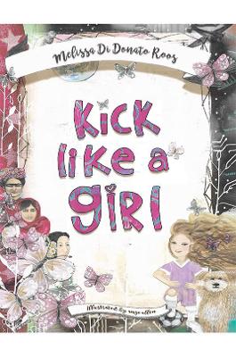 Kick Like a Girl by Melissa Di Donato Roos