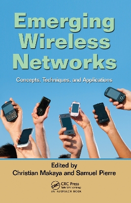 Emerging Wireless Networks by Christian Makaya