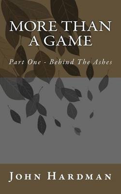 More Than A Game - Part 1 Behind the Ashes book