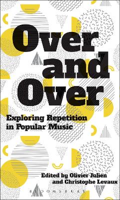 Over and Over: Exploring Repetition in Popular Music book