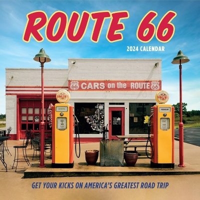 Route 66 Wall Calendar 2024: Get Your Kicks on America's Greatest Road Trip book