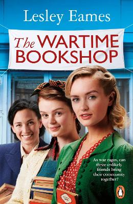 The Wartime Bookshop: The first in a heart-warming WWII saga series about community and friendship, from the bestselling author book