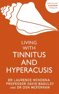 Living with Tinnitus and Hyperacusis: New Edition book