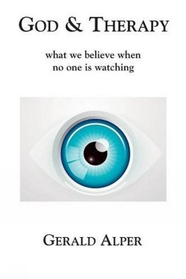 God & Therapy-What We Believe When No One Is Watching book