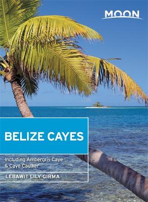 Moon Belize Cayes (Second Edition) book