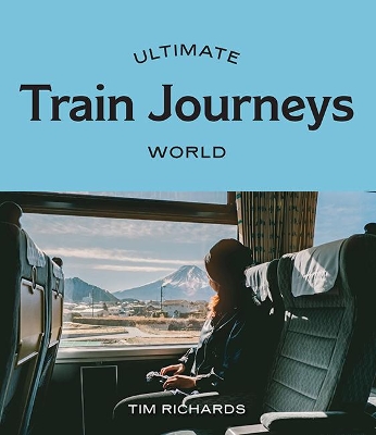 Ultimate Train Journeys: World book