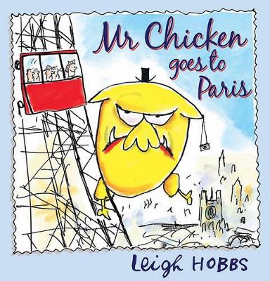 Mr Chicken Goes to Paris by Leigh Hobbs