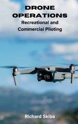 Drone Operations: Recreational and Commercial Piloting book