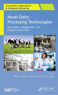 Novel Dairy Processing Technologies: Techniques, Management, and Energy Conservation book