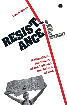 Resistance in the Age of Austerity by Owen Worth