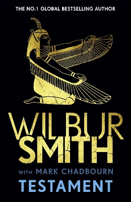 Testament: The new Ancient Egyptian epic from the bestselling Master of Adventure, Wilbur Smith by Wilbur Smith