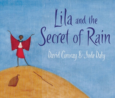 Lila and the Secret of Rain by David Conway
