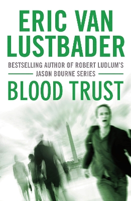 Blood Trust by Eric Van Lustbader