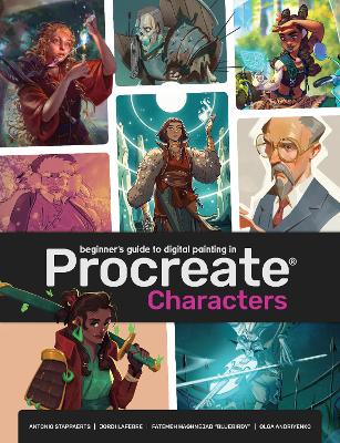 Beginner's Guide To Procreate: Characters: How to create characters on an iPad ® book