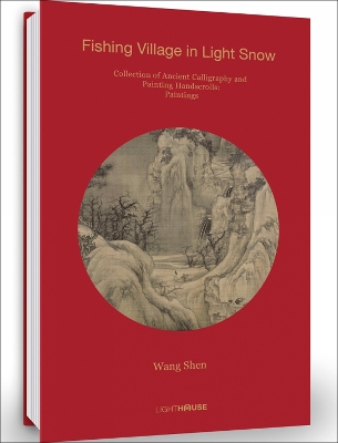 Wang Shen: Fishing Village in Light Snow: Collection of Ancient Calligraphy and Painting Handscrolls: Paintings book