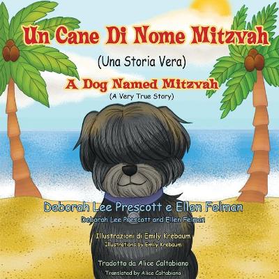 Un Cane di Nome Mitzvah: A Dog Named Mitzvah by Deborah Lee Prescott